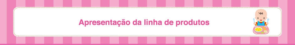 Apresentacao da linha de produtos