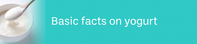 Basic facts on yogurt