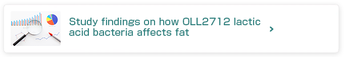 Study findings on how OLL2712 lactic acid bacteria affects fat 