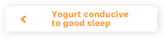 Yogurt conducive to good sleep